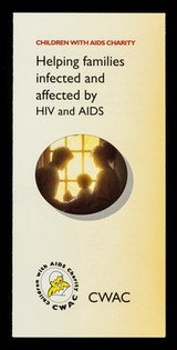 Helping families infected and affected by HIV and AIDS / CWAC, Children with AIDS Charity.