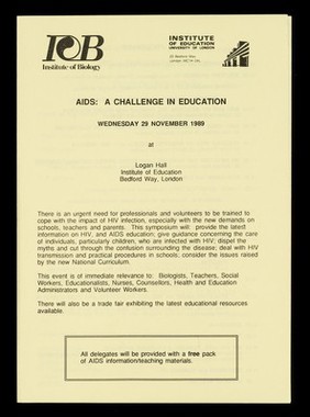 AIDS : a challenge in education : Wednesday 29 November 1989 at Logan Hall, Institute of Education, Bedford Way, London / Institute of Biology, Institute of Education.