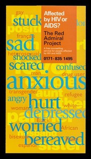 Affected by HIV or AIDS? : The Red Admiral Project, a free counselling service for people affected by HIV and AIDS : 0171-835 1495.