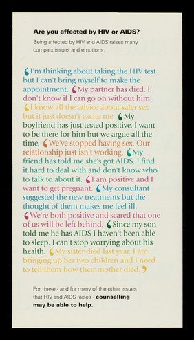 Affected by HIV or AIDS? : The Red Admiral Project, a free counselling service for people affected by HIV and AIDS : 0171-835 1495.