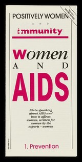 Women and AIDS : plain speaking about AIDS and how it affects women, written for women by the experts - women. 1, Prevention / Positively Women and Immunity.