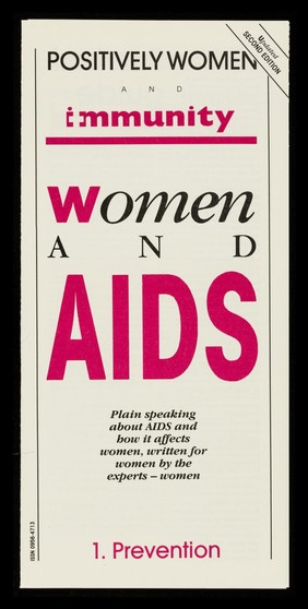 Women and AIDS : plain speaking about AIDS and how it affects women, written for women by the experts - women. 1, Prevention / Positively Women and Immunity.