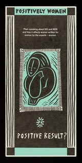 Plain speaking about HIV and AIDS and how it affects women, written for women by the experts - women. 2, Positive result? / Positively Women.