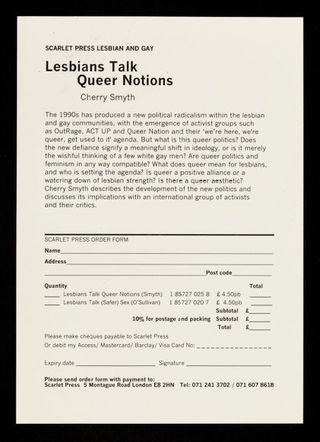Scarlet Press lesbian and gay : Lesbians talk (safer) sex : Sue O'Sullivan and Pratibha Parmar : Lesbians talk queer notions : Cherry Smyth.