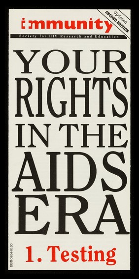Your rights in the AIDS era. 1, Testing / Immunity Publications Ltd.