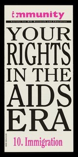 Your rights in the AIDS era. 10, Immigration / Immunity.