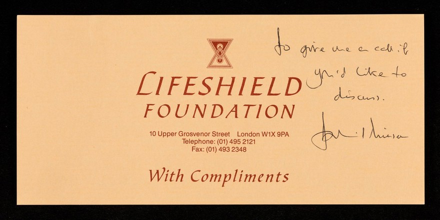 Lifeshield Foundation : 10 Upper Grosvenor Street, London W1X 9PA ... : with compliments.