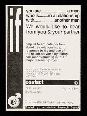If you are ... a man who is ... in a relationship with ... another man : we would like to hear from you & your partner : help us educate doctors about gay relationships, response to HIV and use of the health services by taking part (anonymously) in this major research project / Dilip Lakhani, John McLean, Marion  Brookes.