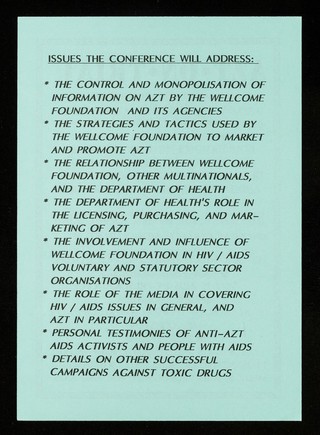 AZT on trial : an all-day public conference to expose the marketing,advertising, and promotional strategy involved in the selling of the Wellcome Foundation's 'anti-HIV' drug AZT and the practises involved in its development, licensing, prescribing, and endorsement by AIDS agencied / SCAM.