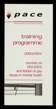 Training programme 2000/2001 : courses on HIV / AIDS and lesbian & gay issues in mental health / PACE, Project for Advice, Counselling & Education.