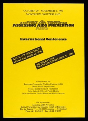 October 29 - November 2, 1990, Montreux, Switzerland : Assessing AIDS prevention : international conference : abstract submission deadline June 15, 1990, registration deadline September 30, 1990 / Institut Universitaire de Médecine Sociale Préventive.