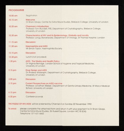 AIDS : issues and perspectives : a conference for everyone wishing to contribute to the public understanding of science : on Saturday 5 December 1992, 10.00am - 4.30 pm at Channel 4 Preview Studio, 44 Whitfield Street, London W1 / Birkbeck College University of London Centre for Extra-Mural Studies in association with Channel Four Television.