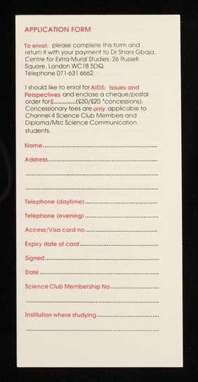 AIDS : issues and perspectives : a conference for everyone wishing to contribute to the public understanding of science : on Saturday 5 December 1992, 10.00am - 4.30 pm at Channel 4 Preview Studio, 44 Whitfield Street, London W1 / Birkbeck College University of London Centre for Extra-Mural Studies in association with Channel Four Television.