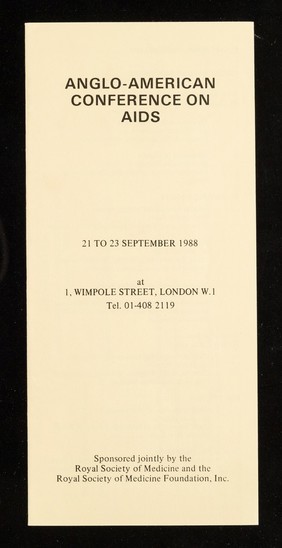 Anglo-American Conference on AIDS : 21 to 23 September 1988 at 1, Wimpole Street, London W.1 / sponsored jointly by the Royal Society of Medicine and the Royal Society of Medicine Foundation, Inc.