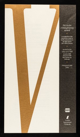 The Victor O'Shaughnessy award : in recognition of the contribution made by health professionals in the fight against HIV/AIDS in the UK : award to the value of £7500 ... inaugural year 1991 / Durex, London International Group plc.