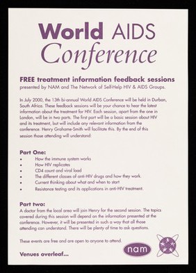 World AIDS Conference : free treatment information feedback sessions / presented by NAM and The Network of Self-Help HIV & AIDS Groups.