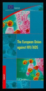 The European Union against HIV/AIDS : leaflet / European Commission Community Research.