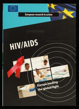 HIV/AIDS : Europe leading the global fight : European research in action / European Commission Directorate-General for Research.