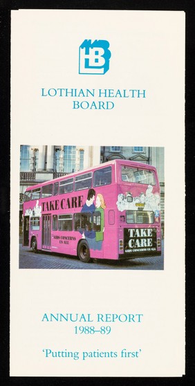 Annual report 1988-89 : 'putting patients first' / Lothian Health Board ; R. Bruce Weatherstone TD CA Chairman ; Winston J. Tayler BSc AHSM General Manager.