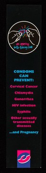 An opening into taking care : condoms can prevent: cervical cancer, chlamydia, gonorrhea, HIV infection, syphilis, other sexually transmitted diseases ... and pregnancy.