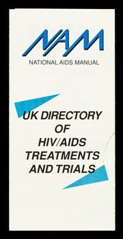 UK directory of HIV/AIDS treatments and trials / National AIDS Manual.