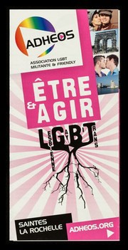 Être & agir : Lesbienne, Gay, Bi, Trans : Saintes, La Rochelle : ADHEOS.org. / ADHEOS, Aide & Défense Homosexuelle pour l'Égalité des Orientations Sexuelles, association LGBT militante & friendly.