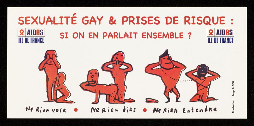 Sexualité gay & prise de risque : si on en parlait ensemble? Ne rien voir, ne rien dire, ne rien entendre / AIDES Ile de France.