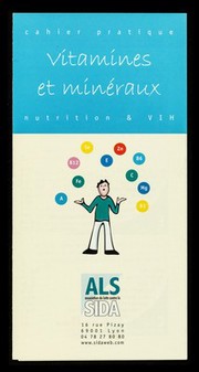 Vitamines et minéraux : cahier pratique : nutrition & VIH / ALS, Association de lutte contre le sida.