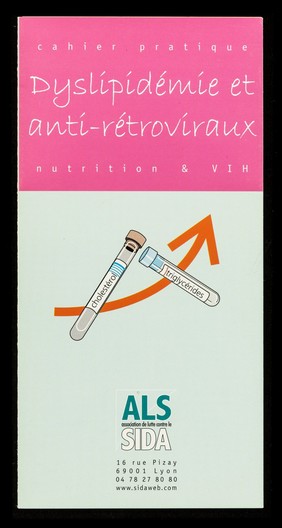 Dyslipidémie et anti-rétroviraux : cahier pratique : nutrition & VIH / ALS, Association de lutte contre le sida.