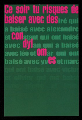 Ce soir tu risques de baiser avec Desiré qui a baisé avec Alexandre et Constant qui ont baisé avec Dylan qui a baisé avec Léo et Omar ... / Ministère de la Santé et des Sports ; INPES, Institut National de Prévention et d'Éducation pour la Santé.