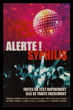 Alerte! Syphilis : Faites un test rapidement. Elle se traite facilement / réalisé par le Ministère de la Santé et de la Protection sociale, L'INPES, La Ville de Paris, La Direction des Affaires sanitaires et sociales de Paris.