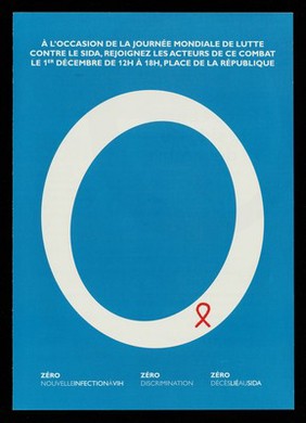 À l'occasion de la Journée Mondiale de Lutte contre le Sida, rejoignez les acteurs de ce combat le 1er décembre de 12h à 18h, Place de la République : zéro nouvelle infection à VIH, zéro discrimination, zéro décès lié au sida / Actions Traitements [and 26 others].