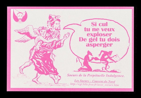 Si cul tu ne veux exploser, de gel tu dois asperger / Soeurs de la Perpétuelle Indulgence - Couvent du Nord.