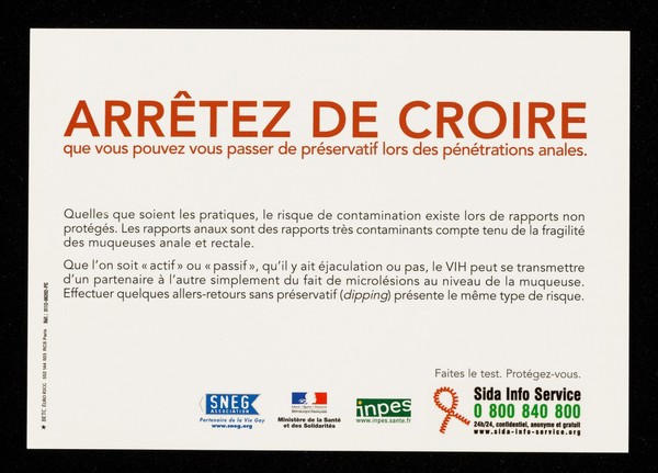 Protégez-vous des conneries : rumeur n. 1 : je peux me passer de préservatif lors des pénétrations anales : arrêtez de croire que vous pouvez vous passer de préservatif lors des pénétrations anales / SNEG ... [and 3 others].