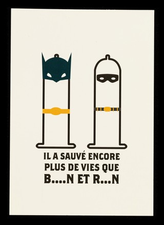 Il a sauvé encore plus de vies que B....n et R...n : contre le VIH et les autres IST, les préservatifs sont les plus grand des héros / SNEG, prévention ; conception graphique: Lucas Descroix.