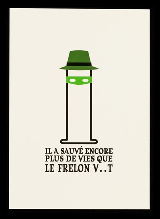 Il a sauvé encore plus de vies que Le Frelon V..t : contre le VIH et les autres IST, les préservatifs sont les plus grand des héros / SNEG, prévention ; conception graphique: Lucas Descroix.