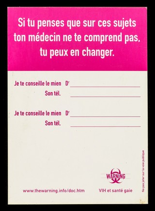 T'en parles à ton médecin? : sexualité, performance, VIH & IST, devenir parent, estime de soi, homophobie, dépression, dépendances, plaisir, santé anale, gynéco, coming-out, rapports forcés, anxiété, solitude, apparence / The Warning, VIH et santé gaie.
