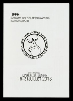 UEEH : Universités d'Été Euro-Mediterranéennes des Homosexualités : Rencontres Lesbigaytransqueerintersexefeministes : for you : 20ème édition, Marseille, Luminy : 18-31 Juillet 2013.