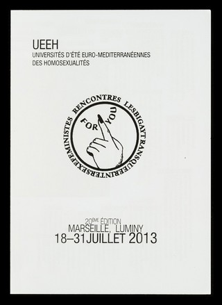 UEEH : Universités d'Été Euro-Mediterranéennes des Homosexualités : Rencontres Lesbigaytransqueerintersexefeministes : for you : 20ème édition, Marseille, Luminy : 18-31 Juillet 2013.