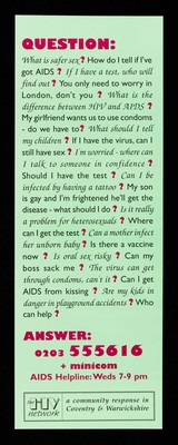 Question : what is safer sex? How do I tell if I've got AIDS? If I have a test who will find out? ... Answer: 0203 555616 ... / The HIV Network, a community response in Coventry & Warwickshire.