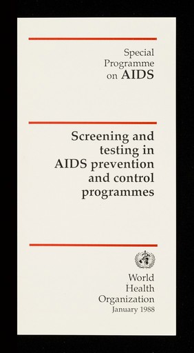 Screening and testing in AIDS prevention and control programmes / Special Programme on AIDS, World Health Organization.
