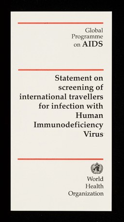 Statement on screening of international travellers for infection with Human Immunodeficency Virus / Special Programme on AIDS, World Health Organization.