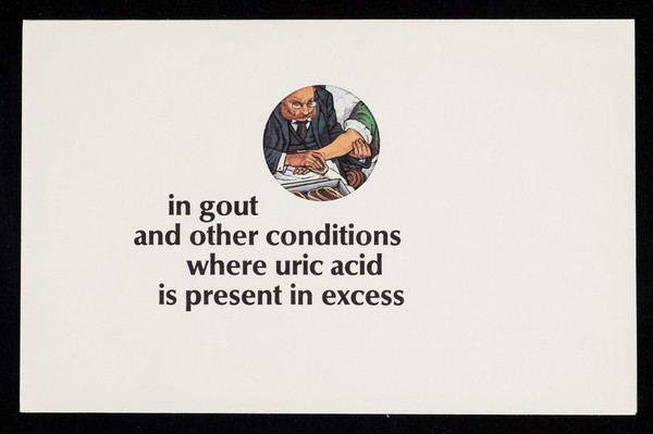 Zyloric prevents the formation of high uric acid levels in the body : apply a raw lean beef-steak to the gouty part ...