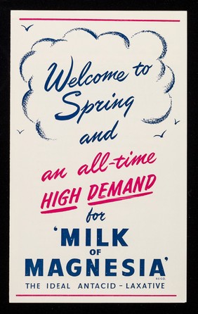 Welcome to spring and an all-time high demand for 'Milk of Magnesia' : the idea antacid-laxative.