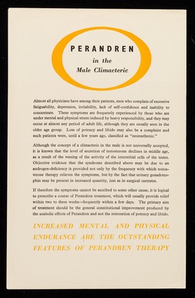 Perandren (Testosterone and its derivatives) is valuable in treating many of the symptoms of the ageing male (Male Climacteric).