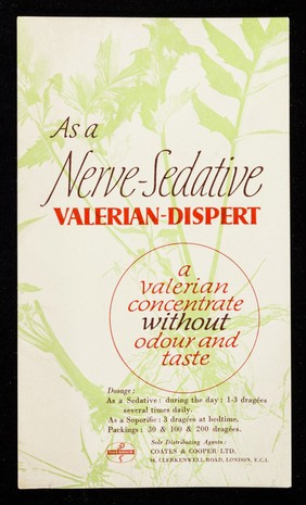 As a nerve-sedative : Valerian-Dispert : a valerian concentrate without odour and taste.