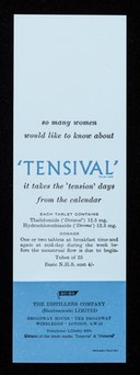 Made specifically for the treatment of premenstual tension : 'Tensival'.