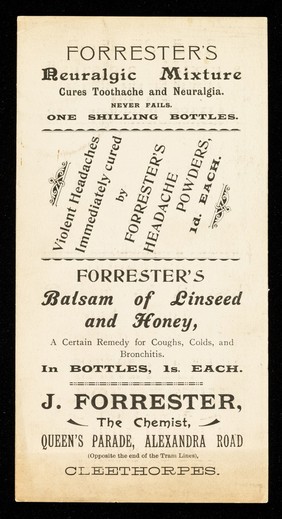 Forrester's Neuralgic Mixture : cures toothache and neuralgia. Never fails. One shilling bottles.