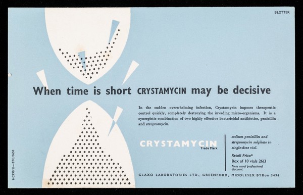 When time is short Crystamycin may be decisive.