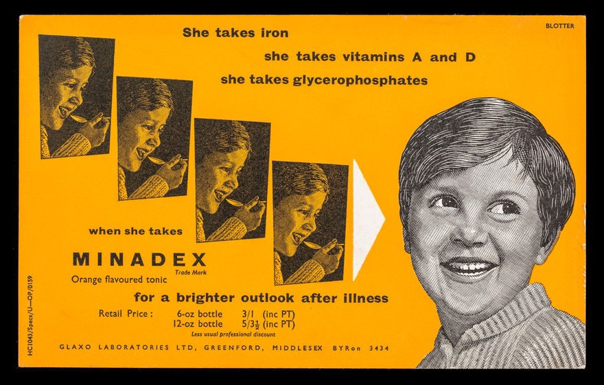 She takes iron she takes vitamins A and D she takes glycerophosphates : when she takes Minadex : orange flavoured tonic.